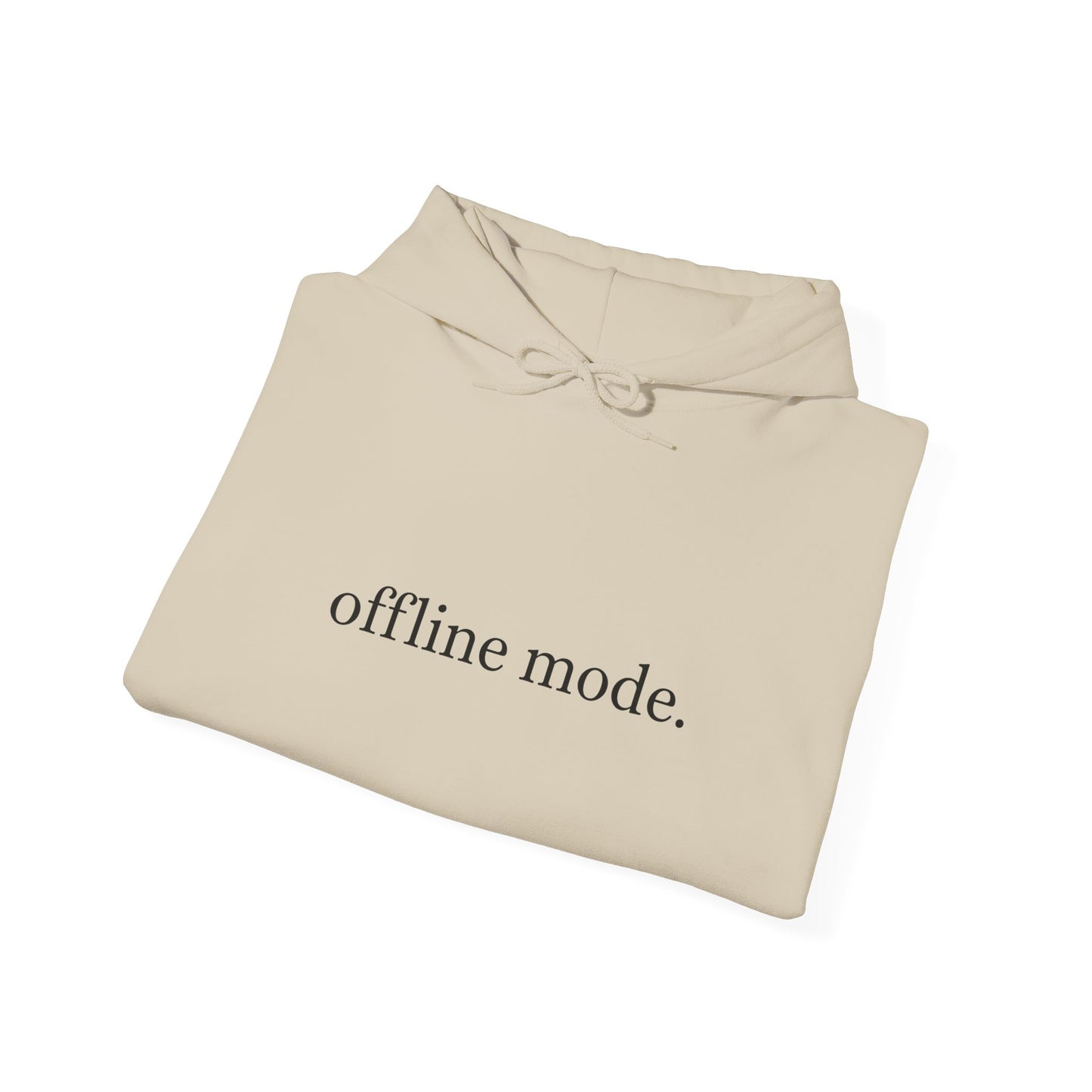 Casual Hooded Sweatshirt - "offline mode." Mellow Vibe, Cozy Gift for Tech Lovers, Relaxation Gear, Perfect for Fall and Winter